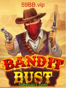 Descubra o Mundo Empolgante de BanditBust com 59BB.vip